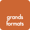 GRANDS FORMATS