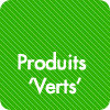 Produits 'Verts'